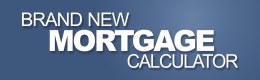 Brand New Mortgage Calculator